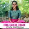 Uthara Unnikrishnan - Brahmam Okate - Single